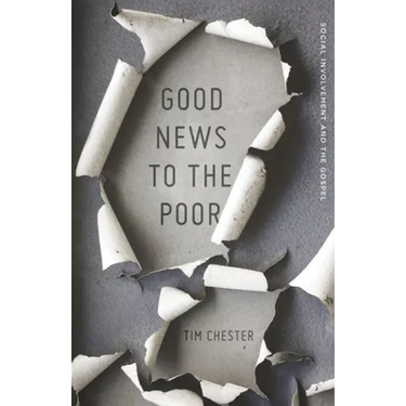 Good News to the Poor: Social Involvement and the Gospel