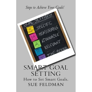 Smart Goal Setting: How to Set Smart Goals