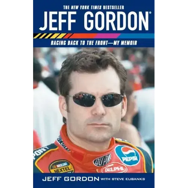 Jeff Gordon: Racing Back to the Front--My Memoir
