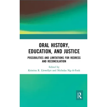Oral History, Education, and Justice: Possibilities and Limitations for Redress and Reconciliation
