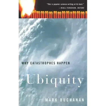 Ubiquity: Why Catastrophes Happen
