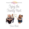 Tying the Family Knot: Meeting the Challenges of a Blended Family