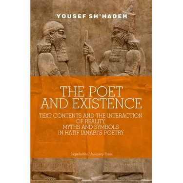 The Poet and Existence: Text Contents and the Interaction of Reality, Myths and Symbols in Hatif Janabi's Poetry