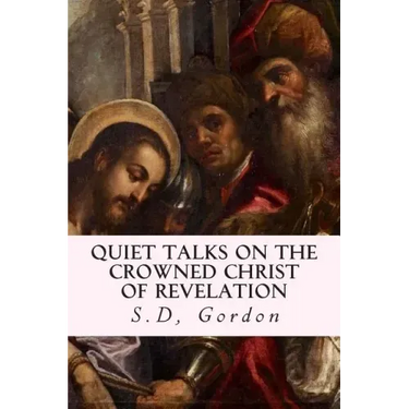 Quiet Talks on the Crowned Christ of Revelation