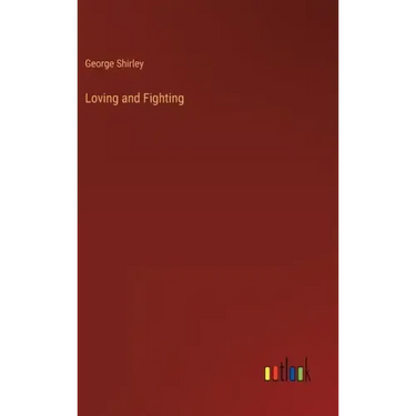 Loving and Fighting