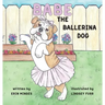 Babe the Ballerina Dog