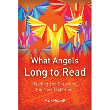 Preaching the New Testament: What Angels Long to Read