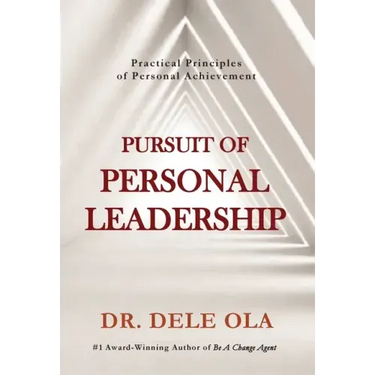 Pursuit of Personal Leadership: Practical Principles of Personal Achievement