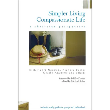 Simpler Living, Compassionate Life: A Christian Perspective