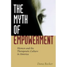 The Myth of Empowerment: Women and the Therapeutic Culture in America