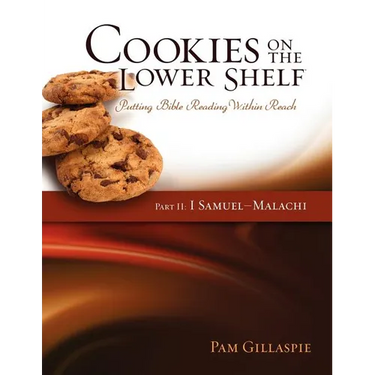 Cookies on the Lower Shelf: Putting Bible Reading Within Reach Part 2 (1 Samuel - Malachi)