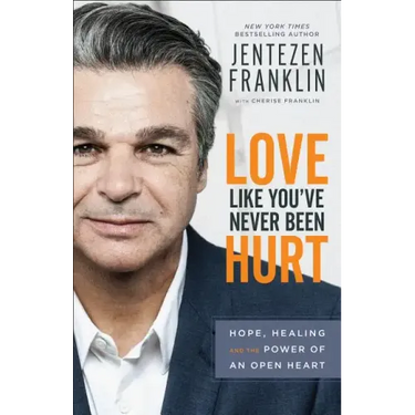 Love Like You've Never Been Hurt: Hope, Healing and the Power of an Open Heart