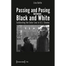 Passing and Posing Between Black and White: Calibrating the Color Line in U.S. Cinema