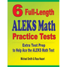 6 Full-Length ALEKS Math Practice Tests: Extra Test Prep to Help Ace the ALEKS Math Test