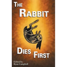 The Rabbit Dies First