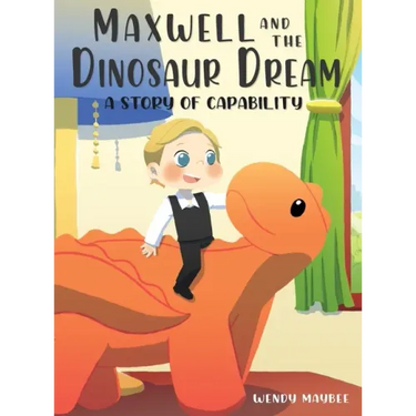 Maxwell and the Dinosaur Dream: A story of capability