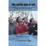 The Lighter Side of Life: Humorous anecdotes and stories from an uncommon-sense perspective