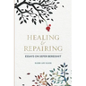 Healing & Repairing: Essays on Sefer Bereishit