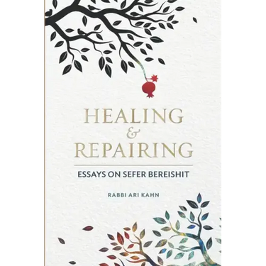 Healing & Repairing: Essays on Sefer Bereishit