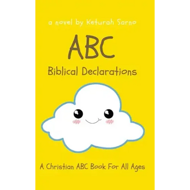 ABC Biblical Declarations: A Christian ABC Book For All Ages