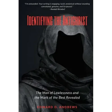 Identifying the Antichrist: The Man of Lawlessness and the Mark of the Beast Revealed