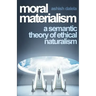 Moral Materialism: A Semantic Theory of Ethical Naturalism