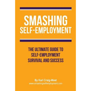 Smashing Self-Employment: The ultimate guide to self-employment survival and success.