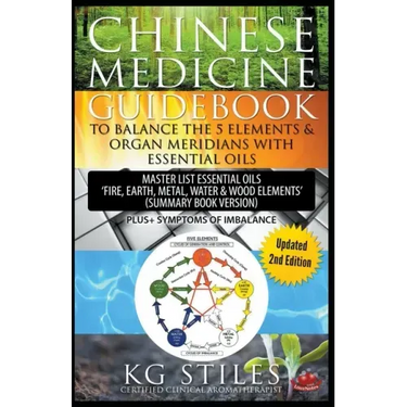 Chinese Medicine Guidebook Balance the 5 Elements & Organ Meridians with Essential Oils (Summary Book Version)