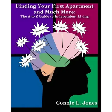 Finding Your 1st Apartment and Much More: The A to Z Guide to Independent Living