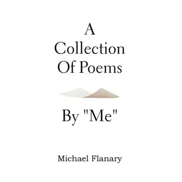 A Collection of Poems by ''Me''