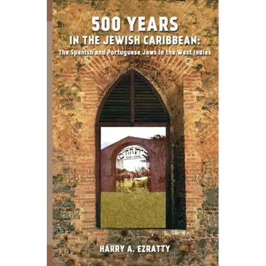 500 Years in the Jewish Caribbean: The Spanish and Portuguese Jews in the West Indies