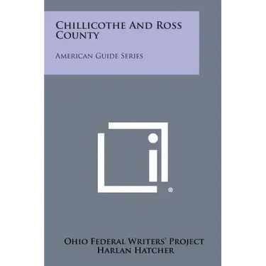 Chillicothe And Ross County: American Guide Series