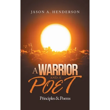 A Warrior and a Poet: Principles & Poems