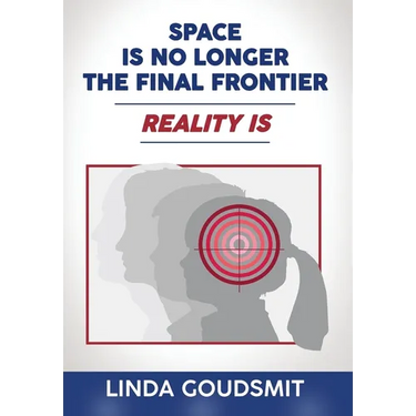 Space Is No Longer the Final Frontier-Reality Is