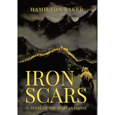 Iron Scars: A Novel Of The Spartan Empire