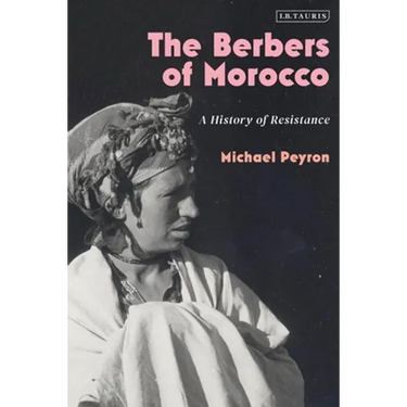 The Berbers of Morocco: A History of Resistance