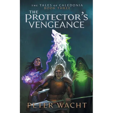 The Protector's Vengeance: The Tales of Caledonia, Book 3