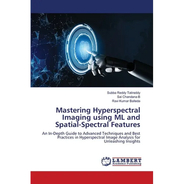 Mastering Hyperspectral Imaging using ML and Spatial-Spectral Features