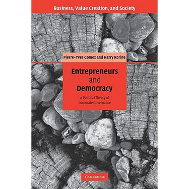 Entrepreneurs and Democracy: A Political Theory of Corporate Governance