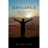 D-I-S-C-I-P-L-E: Eight Essential Elements to Foster Christlikeness