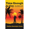 Time Enough to Cry: The Children of the Greatest Generation