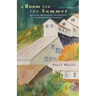 A Room for the Summer: Adventure, Misadventure, and Seduction in the Mines of the Coeur d'Alene
