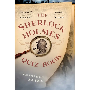 The Sherlock Holmes Quiz Book: Fun Facts, Trivia, Puzzles, and More