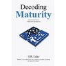 Decoding Maturity - A Layperson's Perspective
