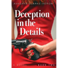Deception in the Details: Book 2