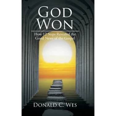 God Won: How 12 Steps Revealed the Good News of the Gospel