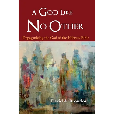A God Like No Other: Depaganizing the God of the Hebrew Bible