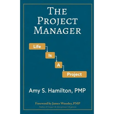 The Project Manager: Life is a Project