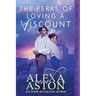 The Perks of Loving a Viscount