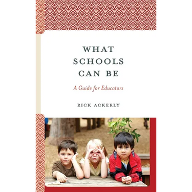 What Schools Can Be: A Guide for Educators
